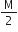 straight M over 2