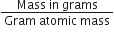 fraction numerator Mass space in space grams over denominator Gram space atomic space mass end fraction