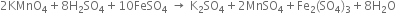 2 KMnO subscript 4 plus 8 straight H subscript 2 SO subscript 4 plus 10 FeSO subscript 4 space rightwards arrow space straight K subscript 2 SO subscript 4 plus 2 MnSO subscript 4 plus Fe subscript 2 left parenthesis SO subscript 4 right parenthesis subscript 3 plus 8 straight H subscript 2 straight O