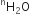 straight H presuperscript straight n subscript 2 straight O
