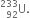 straight U presubscript 92 presuperscript 233.