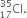 Cl presubscript 17 presuperscript 35.