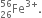 Fe presubscript 26 presuperscript 56 superscript 3 plus end superscript.