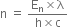 straight n space equals space fraction numerator straight E subscript straight n cross times straight lambda over denominator straight h cross times straight c end fraction