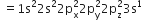 space equals 1 straight s squared 2 straight s squared 2 straight p subscript straight x superscript 2 2 straight p subscript straight y superscript 2 2 straight p subscript straight z superscript 2 3 straight s to the power of 1