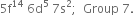 5 straight f to the power of 14 space 6 straight d to the power of 5 space 7 straight s squared semicolon space space Group space 7.