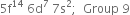 5 straight f to the power of 14 space 6 straight d to the power of 7 space 7 straight s squared semicolon space space Group space 9