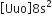 open square brackets Uuo close square brackets 8 straight s squared