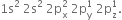 1 straight s squared space 2 straight s squared space 2 straight p subscript straight x superscript 2 space 2 straight p subscript straight y superscript 1 space 2 straight p subscript straight z superscript 1.