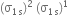 left parenthesis straight sigma subscript 1 straight s end subscript right parenthesis squared space left parenthesis straight sigma subscript 1 straight s end subscript right parenthesis to the power of 1