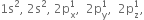 1 straight s squared comma space 2 straight s squared comma space 2 straight p subscript straight x superscript 1 comma space space 2 straight p subscript straight y superscript 1 comma space space 2 straight p subscript straight z superscript 1 comma