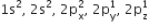 1 straight s squared comma space 2 straight s squared comma space 2 straight p subscript straight x superscript 2 comma space 2 straight p subscript straight y superscript 1 comma space 2 straight p subscript straight z superscript 1