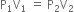 straight P subscript 1 straight V subscript 1 space equals space straight P subscript 2 straight V subscript 2