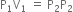straight P subscript 1 straight V subscript 1 space equals space straight P subscript 2 straight P subscript 2