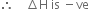 therefore space space space space increment straight H space is space minus ve