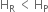 straight H subscript straight R space less than thin space straight H subscript straight P