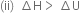left parenthesis ii right parenthesis space space increment straight H greater than space increment straight U
