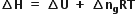 bold increment bold H bold space bold equals bold space bold increment bold U bold space bold plus bold space bold increment bold n subscript bold g bold RT