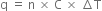 straight q space equals space straight n space cross times space straight C space cross times space increment straight T