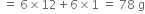 space equals space 6 cross times 12 plus 6 cross times 1 space equals space 78 space straight g
