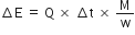 increment straight E space equals space straight Q space cross times space increment straight t space cross times space straight M over straight w