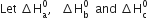 Let space increment straight H subscript straight a superscript 0 comma space space space increment straight H subscript straight b superscript 0 space space and space increment straight H subscript straight c superscript 0