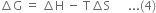 increment straight G space equals space increment straight H space minus space straight T increment straight S space space space space space space... left parenthesis 4 right parenthesis