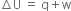 increment straight U space equals space straight q plus straight w