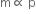 straight m proportional to space straight p