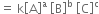 equals space straight k open square brackets straight A close square brackets to the power of straight a space open square brackets straight B close square brackets to the power of straight b space open square brackets straight C close square brackets to the power of straight c