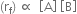 open parentheses straight r subscript straight f close parentheses space proportional to space space open square brackets straight A close square brackets space open square brackets straight B close square brackets