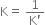 straight K equals space fraction numerator 1 over denominator straight K apostrophe end fraction