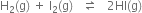 straight H subscript 2 left parenthesis straight g right parenthesis space plus space straight I subscript 2 left parenthesis straight g right parenthesis space space space rightwards harpoon over leftwards harpoon space space space 2 HI left parenthesis straight g right parenthesis
