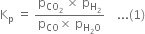 straight K subscript straight p space equals space fraction numerator straight p subscript CO subscript 2 end subscript space cross times space straight p subscript straight H subscript 2 end subscript over denominator straight p subscript CO cross times space straight p subscript straight H subscript 2 straight O end subscript end fraction space space space space... left parenthesis 1 right parenthesis