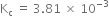 straight K subscript straight c space equals space 3.81 space cross times space 10 to the power of negative 3 end exponent