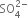 SO subscript 4 superscript 2 minus end superscript