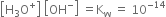 open square brackets straight H subscript 3 straight O to the power of plus close square brackets space open square brackets OH to the power of minus close square brackets space equals straight K subscript straight w space equals space 10 to the power of negative 14 end exponent