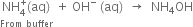 stack NH subscript 4 superscript plus left parenthesis aq right parenthesis with From space buffer below space plus space OH to the power of minus space left parenthesis aq right parenthesis space space rightwards arrow space space NH subscript 4 OH