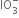 IO subscript 3 superscript minus