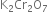 straight K subscript 2 Cr subscript 2 straight O subscript 7