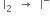 space straight I subscript 2 space space rightwards arrow space space straight I to the power of minus