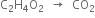 straight C subscript 2 straight H subscript 4 straight O subscript 2 space space rightwards arrow space space CO subscript 2