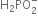 straight H subscript 2 PO subscript 2 superscript minus