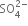 SO subscript 4 superscript 2 minus end superscript