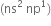 left parenthesis ns squared space np to the power of 1 right parenthesis