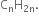 straight C subscript straight n straight H subscript 2 straight n end subscript.