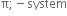 straight pi semicolon minus system