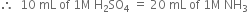 therefore space space 10 space mL space of space 1 straight M space straight H subscript 2 SO subscript 4 space equals space 20 space mL space of space 1 straight M space NH subscript 3