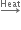 rightwards arrow with Heat on top