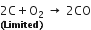 stack 2 straight C plus straight O subscript 2 with bold left parenthesis bold Limited bold right parenthesis below space rightwards arrow space 2 CO